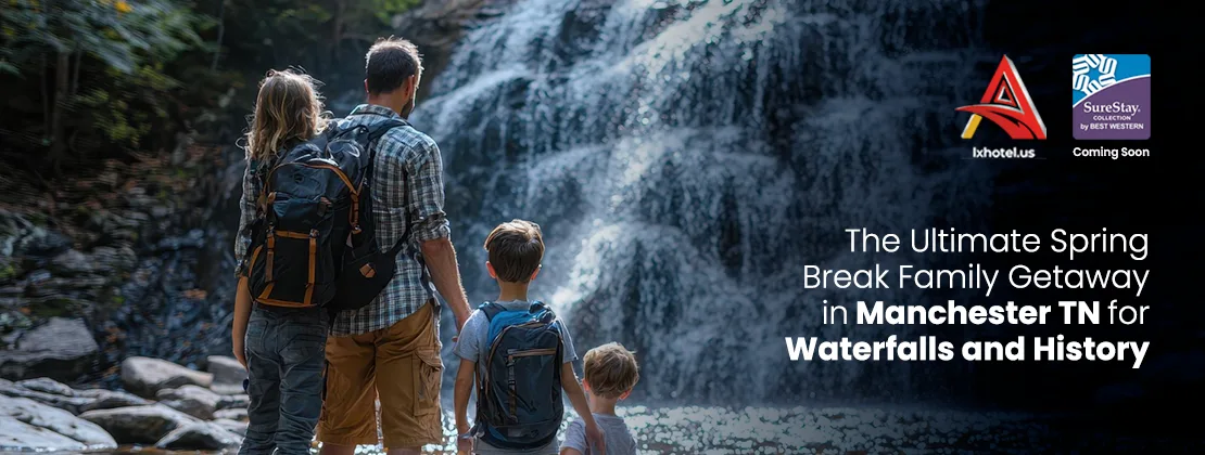 The Ultimate Spring Break Family Getaway in Manchester, TN for Waterfalls and History