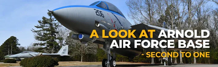 A look at Arnold Air Force Base – Second to one