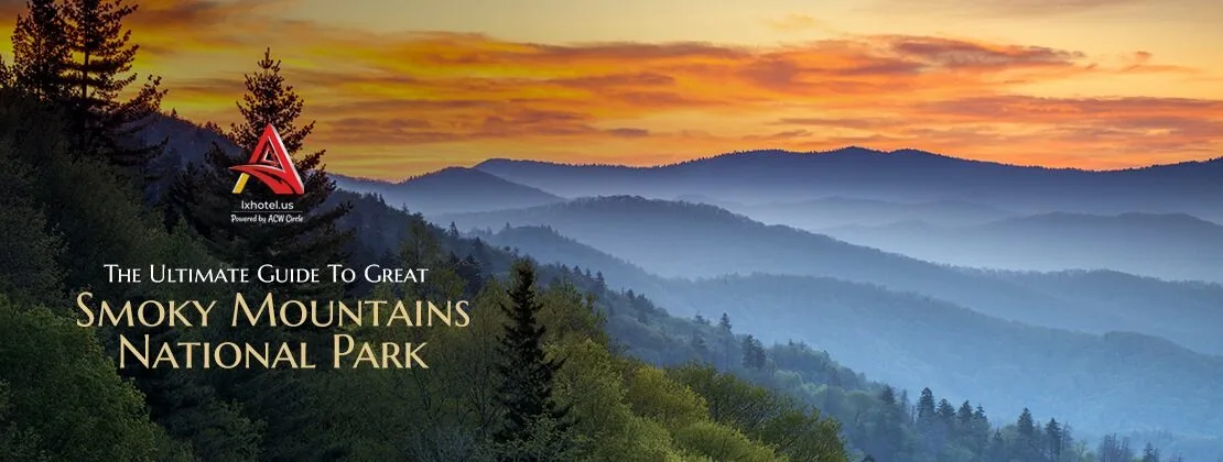 The Ultimate Guide To Great Smoky Mountains National Park