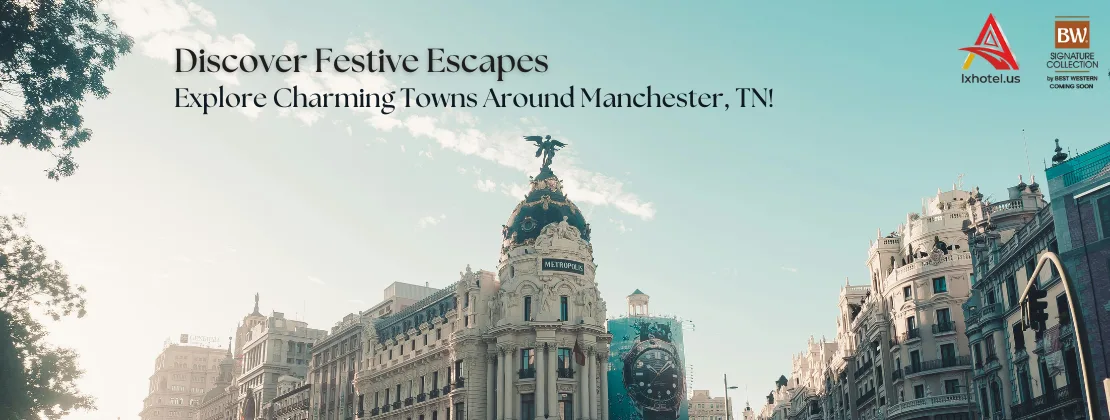 Staying At Luxury Hotels In Manchester, TN? Explore Christmas Markets Nearby