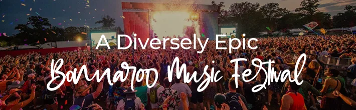 A Diversely Epic Bonnaroo Music Festival
