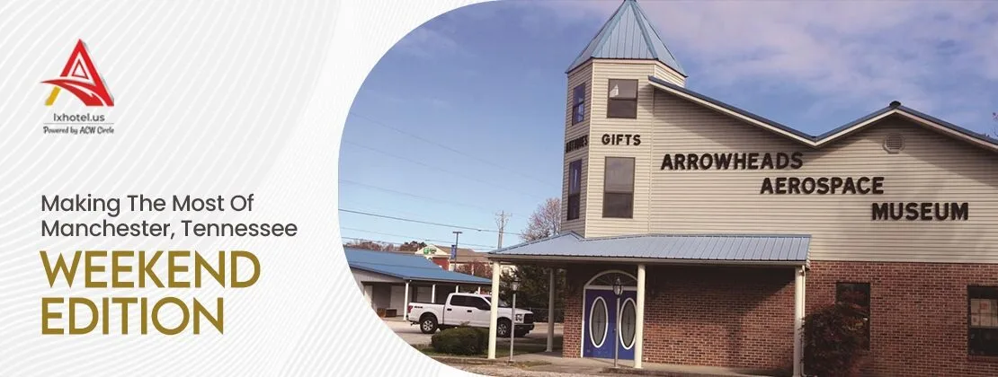 Making The Most Of Manchester, Tennessee: Weekend Edition