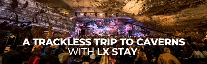 A Trackless Trip to Caverns with LX Stay