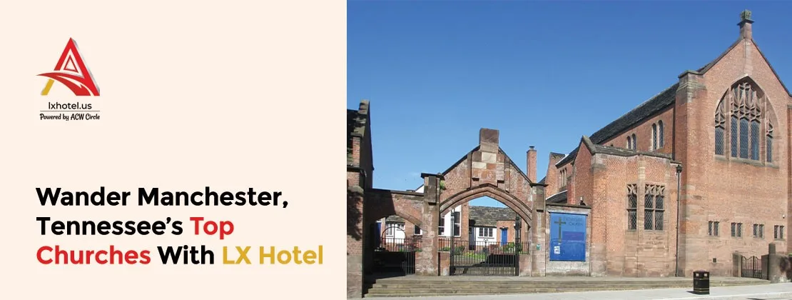 Wander Manchester, Tennessee’s Top Churches With LX Hotel