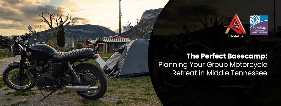 The Perfect Basecamp: Planning Your Group Motorcycle Retreat In Middle Tennessee