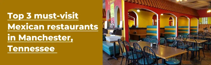 must-visit Mexican restaurants in Manchester, Tennessee