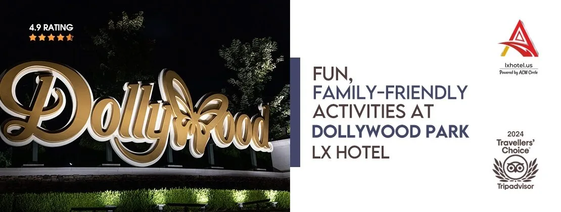 Fun, Family-friendly Activities At Dollywood Park